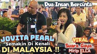 Wow KLON ELLA Dari JAKARTA Hadir Di BUKIT BINTANG‼️JOVITA PEARL - Dua Insan Bercinta..Mantappss.