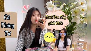 14 troll Vơn Tây khóc hết nước mắt   Hạ Nhiên vlog