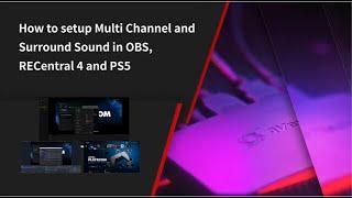 How to Setup Multi Channel and Surround Sound in RECentral 4 OBS and PS5