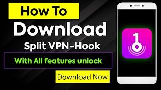 Step-by-Step Guide to Download  Split VPN Hook Proxy App  Split VPN Hook Proxy Apk-2