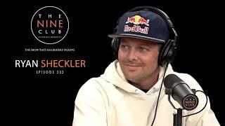 Ryan Sheckler  The Nine Club With Chris Roberts - Episode 232