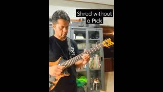 Shred without a pick