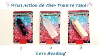 What Action does Your Person want to take towards you? Pick a Card Reading