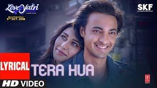 Tera Hua Video Song With Lyrics  Atif Aslam  Loveyatri  Aayush Sharma  Warina Hussain Tanishk B