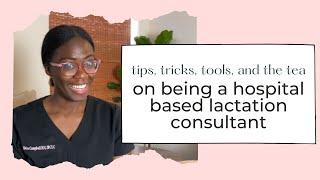 the lowdown on being a hospital based lactation consultant + tips tricks and tools to help