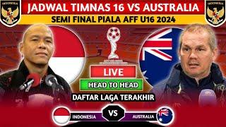 LIVE MALAM INI. JADWAL TIMNAS INDONESIA VS AUSTRALIA SEMI FINAL PIALA AFF U16  ASEAN CUP 2024