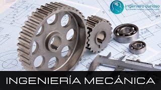 Ingeniería Mecánica - ¿Qué estudiar?