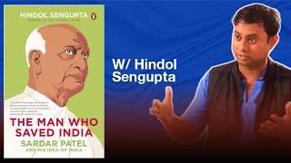 Sardar Patel The Man Who Saved India by Hindol Sengupta