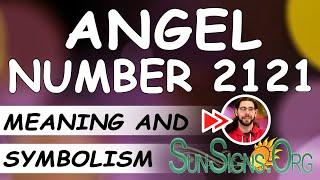 Angel Number 2121 Meaning And Symbolism - SunSigns.Org