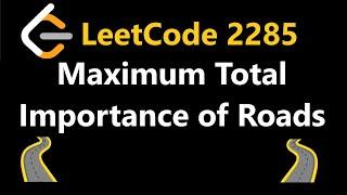 Maximum Total Importance of Roads - Leetcode 2285 - Python