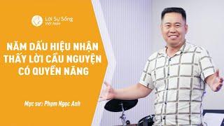 Năm Dấu Hiệu Nhận Thấy Lời Cầu Nguyện Có Quyền Năng  Mục Sư Phạm Ngọc Anh  Bài Giảng Chúa Nhật