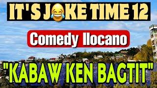 IT’S JOKE TIME #12  KABAW KEN BAGTIT  COMEDY ILOCANO DRAMA JOKE  LADY ELLE  JOVIE DUPAIS