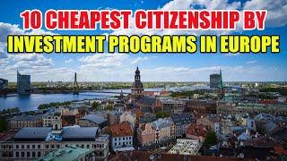 10 Cheapest Residency or Citizenship by Investment Programs in Europe 2024