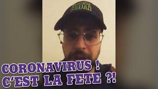 Le coronavirus   Cest la fête ?