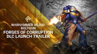 Warhammer 40000 Boltgun – Forges of Corruption DLC Trailer