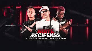 MC REINO MC LARANJINHA DJ MALICIA - NOITE RECIFENSE