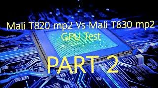 Mali T820 vs Mali T830 GPU test PART 2 - N TECH TV