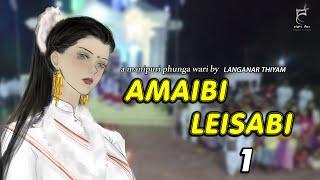 AMAIBI LEISABI 01  PHUNGA WARI  LANGANAR THIYAM  THOIBI KEISHAM