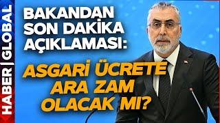 SON DAKİKA Asgari Ücrete Ara Zam Olacak mı? Bakan Işıkhan Noktayı Koydu