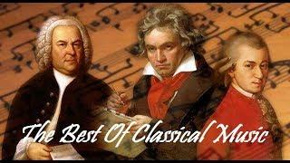 The Best of Classical Music  Mozart Beethoven Bach Chopin Tchaikovsky... to Relax Study Sleep