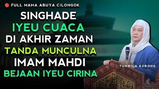 CIRI AKHIR ZAMAN - TANDA MUNCULNYA IMAM MAHDI  ABUYA UCI CILONGOK