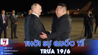 Thời sự Quốc tế trưa 196. Tổng thống Putin bắt đầu thăm Triều Tiên ông Kim Jong-un ra sân bay đón