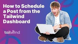 How to Schedule a Post from the Tailwind Dashboard