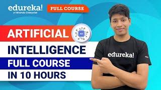 Artificial Intelligence Full Course in 10 Hours  2024  Artificial Intelligence Tutorial  Edureka