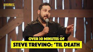 Over 30 Minutes of Steve Trevino Til Death - Stand Up Comedy