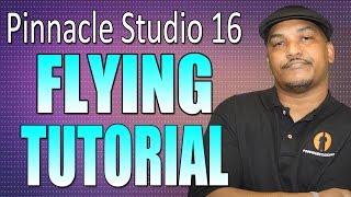 Pinnacle Studio 16 & 17 Ultimate - Flying Tutorial