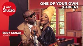 Eddy Kenzo One of your own Cover – Coke Studio Africa