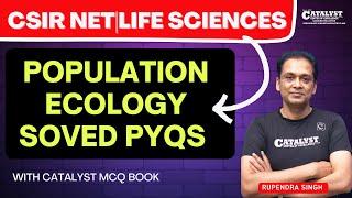 Population Ecology solved pyqsCSIR NET Life sciences PYQs Solved CATALYST MCQ book solution