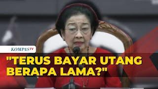 Megawati Tanyakan Cara Membayarnya dan Berapa Lama Melunasi