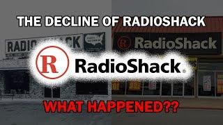 The Decline of RadioShack...What Happened?