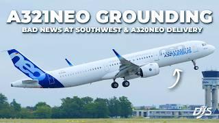 A321neo Groundings Bad News At Southwest & A320neo Delivery