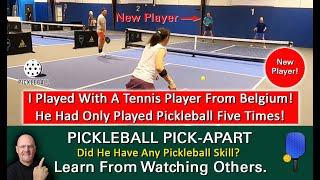 Pickleball I Played With A Tennis Player Who Had Only Played Pickleball A Few Times  What Happened?