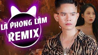 Lã Phong Lâm Remix - Remix Những Bản Nhạc Đời Gai Góc Nhất Của Lã Phong Lâm