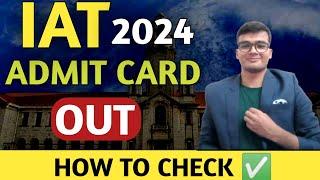 IAT 2024 Admit Card Out  How to Check   IISER Aptitude Test