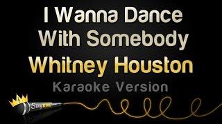 Whitney Houston - I Wanna Dance With Somebody Who Loves Me Karaoke Version