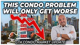 This Condo Problem Will Only Get Worse GTA Condo Real Estate Market Update