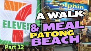 Part 12. Safe night  Walkabout & Meal  Patong Beach  Phuket 