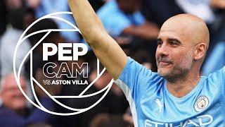 PEP CAM  Man City 3-2 Aston Villa  Relive every moment