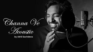 Akhil Sachdeva - Channa Ve  Acoustic 