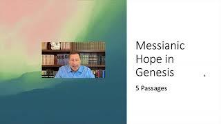 Messianic Hope in Genesis Five Passages that Anticipate a Coming Savior and King