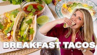 Easy Breakfast Tacos- Totally Customizable So Everyone Will Love It