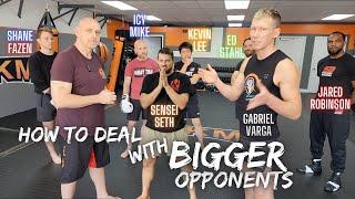 How to Deal with Bigger Opponents - Martial Arts Experts Share