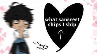 What sanscest ships I ship..