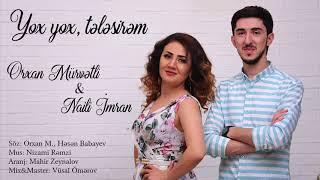 Orxan Murvetli feat. Naili Imran - Yox yox telesirem