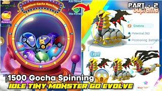 Idle Tiny Monster Go Evolve 1500 Gacha Premium Spinning  Can I Get Mythical  PART - 2