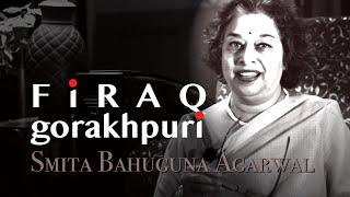 Firaq Gorakhpuri  Smita Bahuguna Agarwal in Urdu Studio w  Manish Gupta  Aane Wali Naslen Tumse